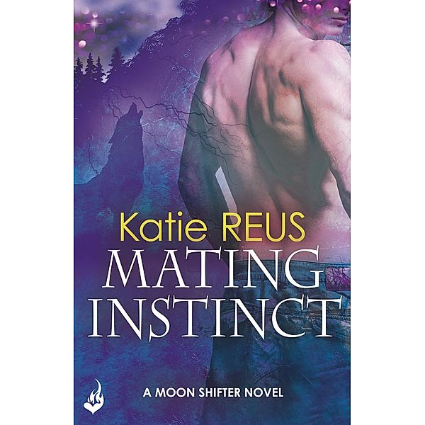 Mating Instinct: Moon Shifter Book 3 / Moon Shifter, Katie Reus