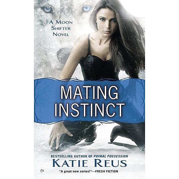 Mating Instinct / Moon Shifter Series Bd.3, Katie Reus