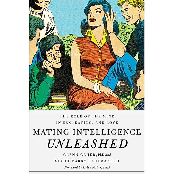 Mating Intelligence Unleashed, Glenn Geher, Scott Barry Kaufman