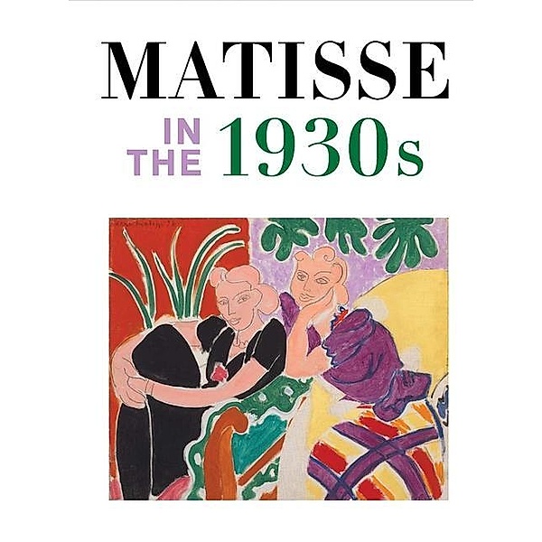 Matisse in the 1930s, Matthew Affron, Cecile Debray, Claudine Grammont