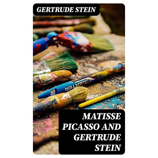 Matisse Picasso and Gertrude Stein, Gertrude Stein