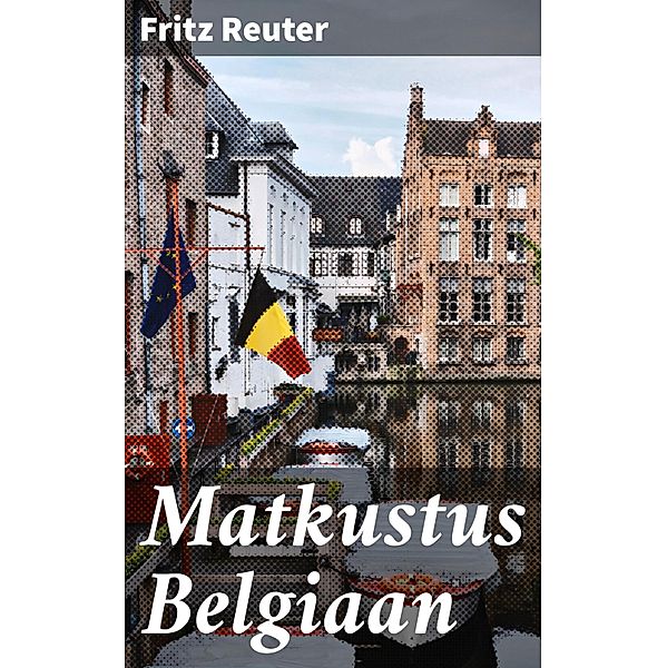 Matkustus Belgiaan, Fritz Reuter