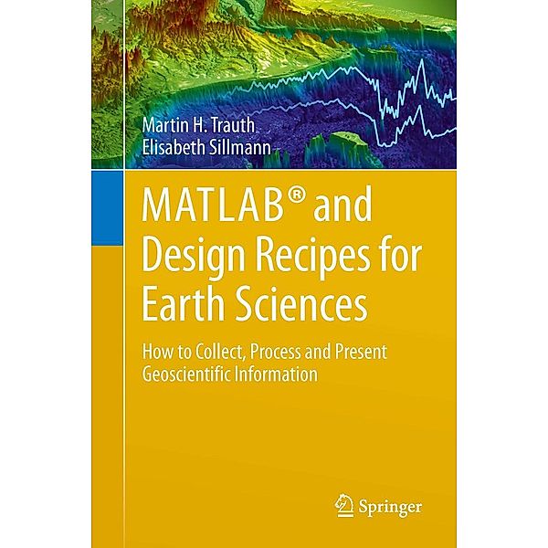 MATLAB® and Design Recipes for Earth Sciences, Martin Trauth, Elisabeth Sillmann