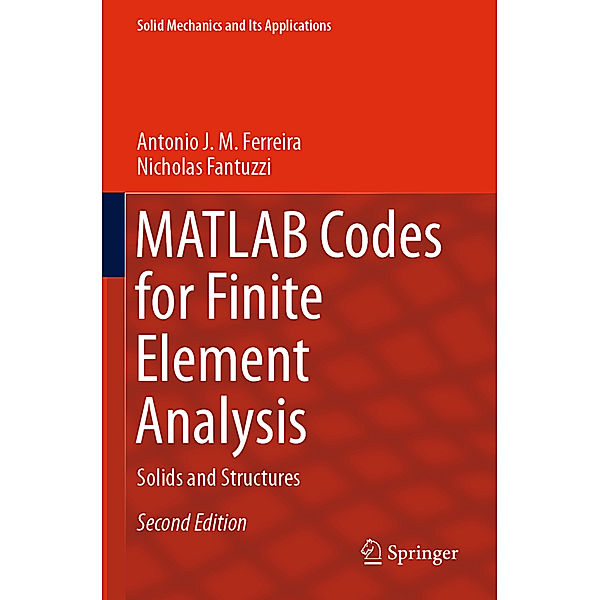 MATLAB Codes for Finite Element Analysis, Antonio J. M. Ferreira, Nicholas Fantuzzi