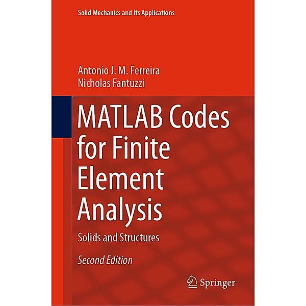 MATLAB Codes for Finite Element Analysis / Solid Mechanics and Its Applications Bd.157, Antonio J. M. Ferreira, Nicholas Fantuzzi