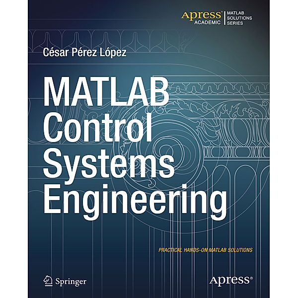 MATLAB Control Systems Engineering, Cesar Lopez