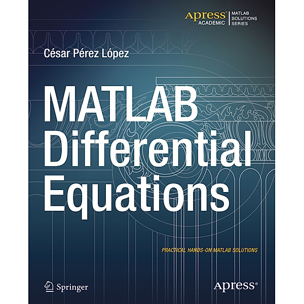 MATLAB Differential Equations, Cesar Lopez
