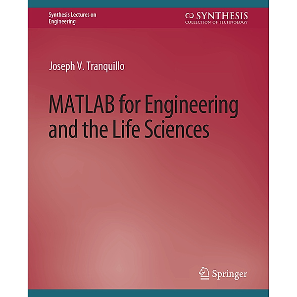 MATLAB for Engineering and the Life Sciences, Joseph Tranquillo