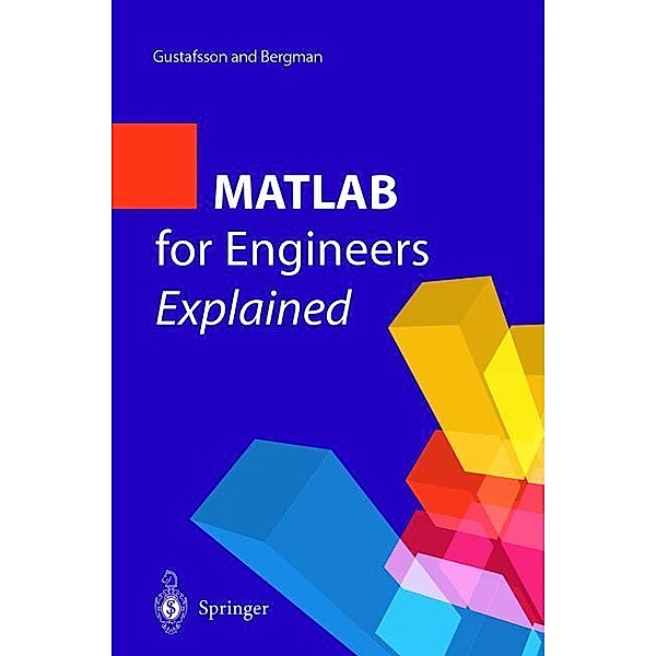 MATLAB® for Engineers Explained, Fredrik Gustafsson, Niclas Bergman