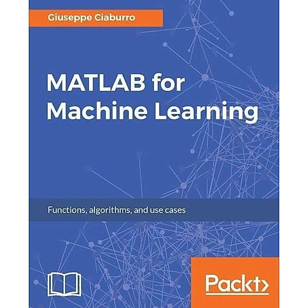 MATLAB for Machine Learning, Giuseppe Ciaburro