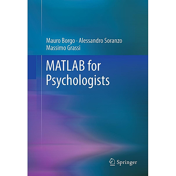 MATLAB for Psychologists, Mauro Borgo, Alessandro Soranzo, Massimo Grassi