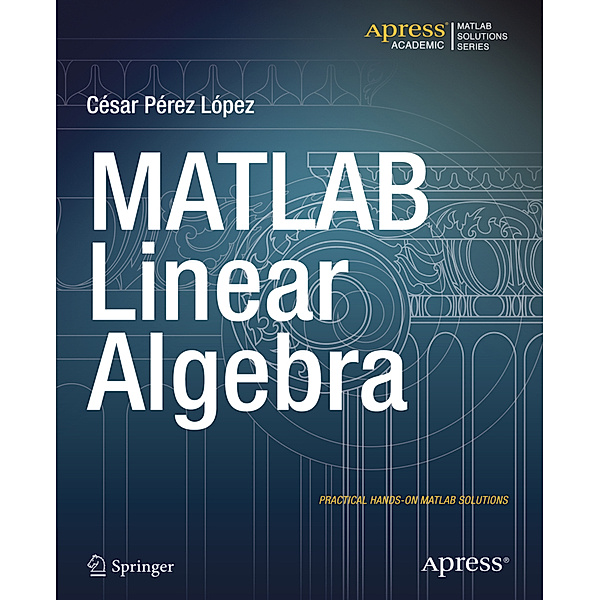 MATLAB Linear Algebra, Cesar Lopez
