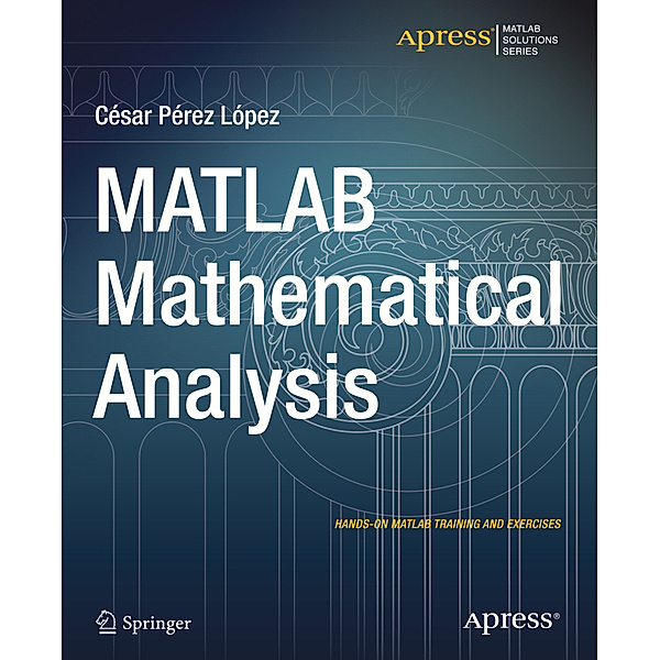 MATLAB Mathematical Analysis, Cesar Lopez