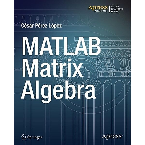 MATLAB Matrix Algebra, Cesar Lopez