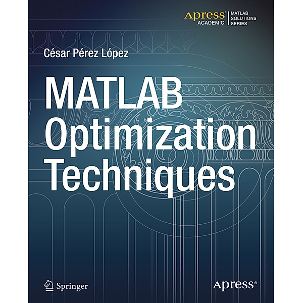 MATLAB Optimization Techniques, Cesar Lopez