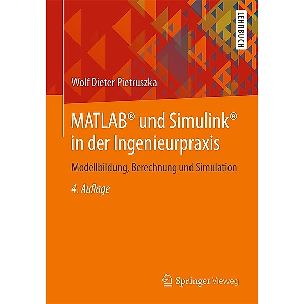 MATLAB® und Simulink® in der Ingenieurpraxis, Wolf Dieter Pietruszka