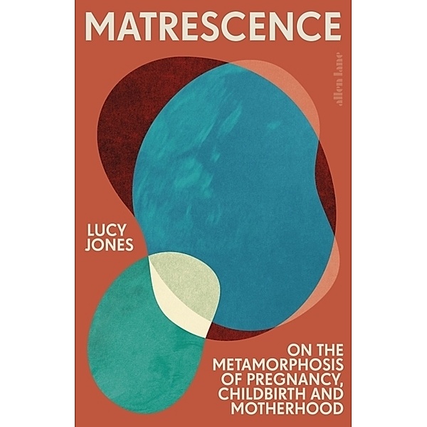 Matrescence, Lucy Jones