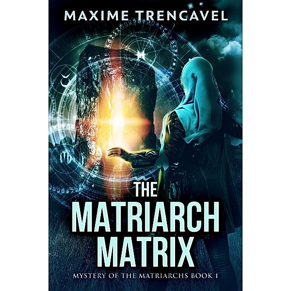 Matriarch Matrix, Maxime Trencavel