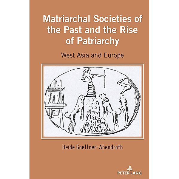 Matriarchal Societies of the Past and the Rise of Patriarchy, Heide Goettner-Abendroth