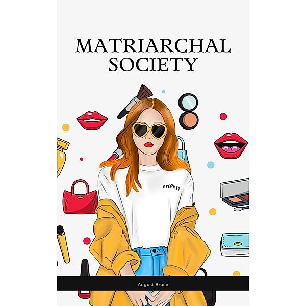 Matriarchal Society, August Bruce