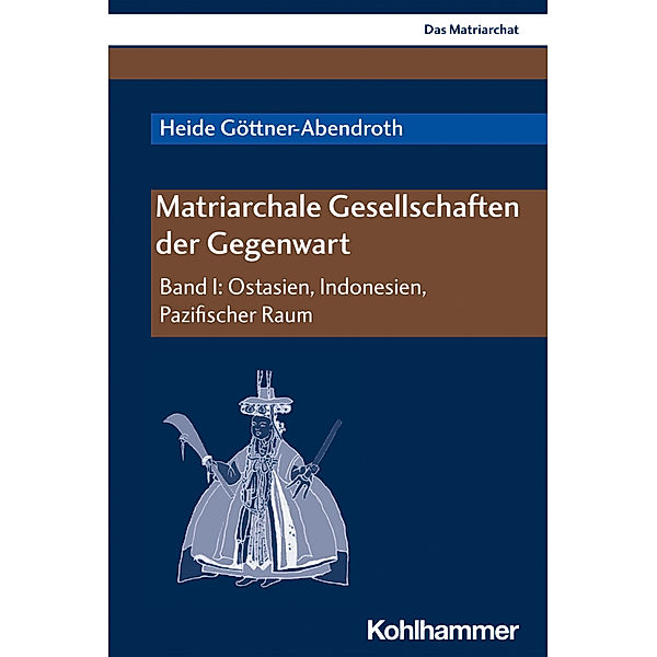 Matriarchale Gesellschaften der Gegenwart.Bd.1, Heide Göttner-Abendroth