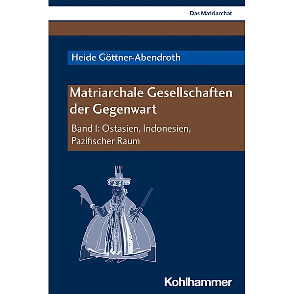 Matriarchale Gesellschaften der Gegenwart.Bd.1, Heide Göttner-Abendroth