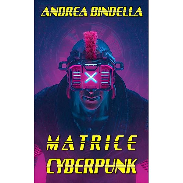 Matrice Cyberpunk, Andrea Bindella