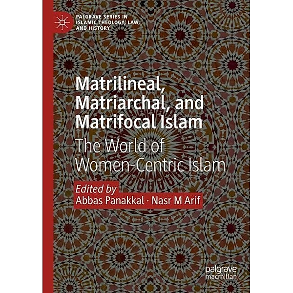 Matrilineal, Matriarchal, and Matrifocal Islam