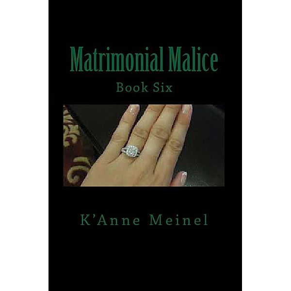Matrimonial Malice, K'Anne Meinel