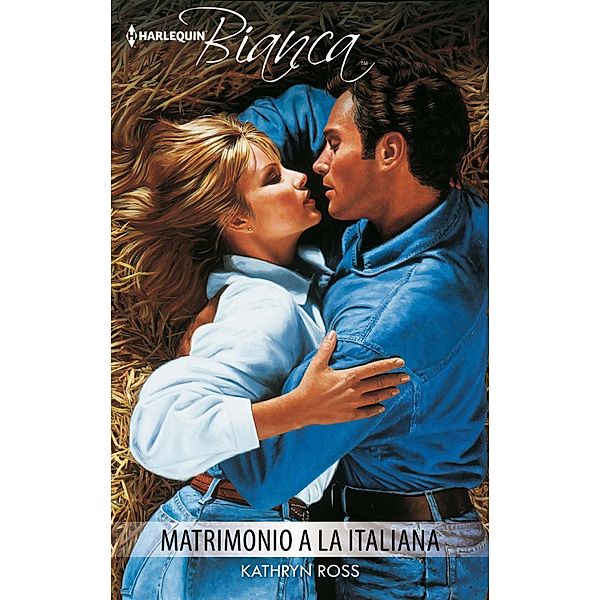 Matrimonio a la italiana / Bianca, Kathryn Ross