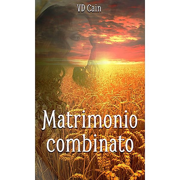 Matrimonio combinato, Vd Cain