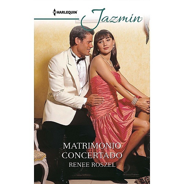 Matrimonio concertado / Jazmín, Renee Roszel