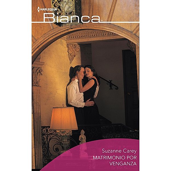 Matrimonio por venganza / Bianca, Suzanne Carey