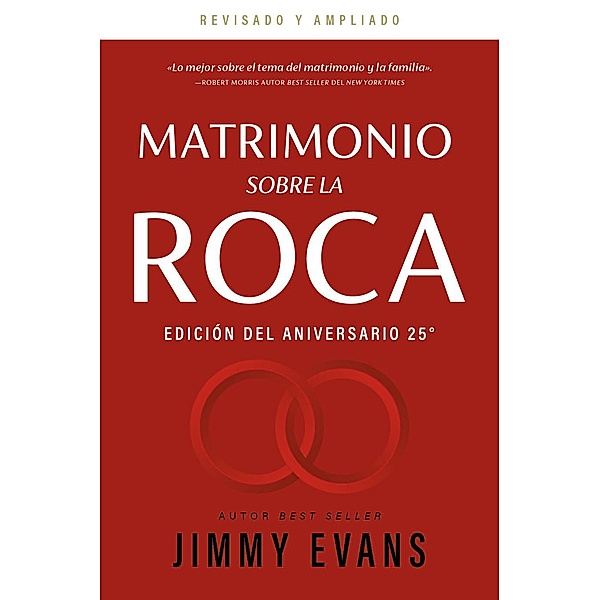 Matrimonio sobre la Roca Edición del Aniversario 25°, Xo Publishing, Jimmy Evans