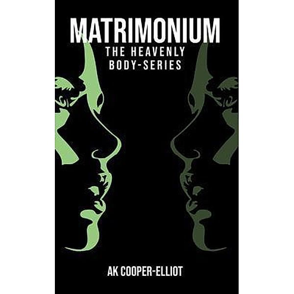 Matrimonium / Heavenly Body Series, Ak Cooper-Elliot