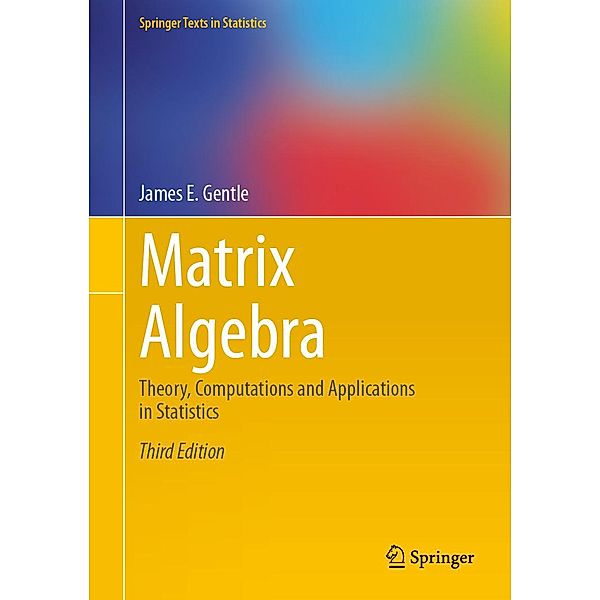 Matrix Algebra / Springer Texts in Statistics, James E. Gentle