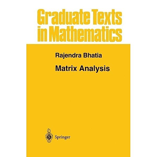 Matrix Analysis / Graduate Texts in Mathematics Bd.169, Rajendra Bhatia