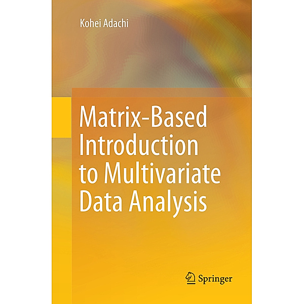Matrix-Based Introduction to Multivariate Data Analysis, Kohei Adachi