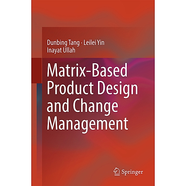 Matrix-based Product Design and Change Management, Dunbing Tang, Leilei Yin, Inayat Ullah