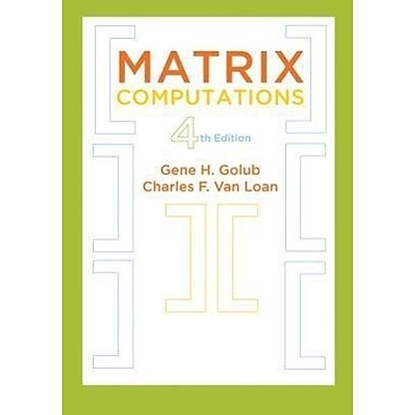 Matrix Computations, Gene H. Golub, Charles F. Van Loan