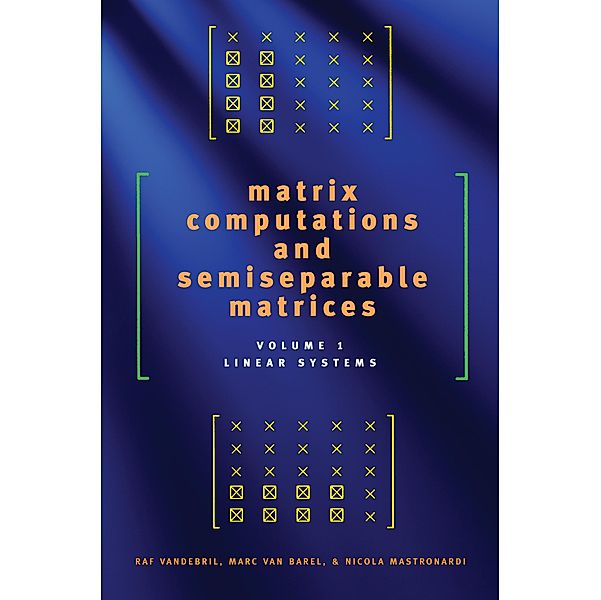 Matrix Computations and Semiseparable Matrices, Raf Vandebril