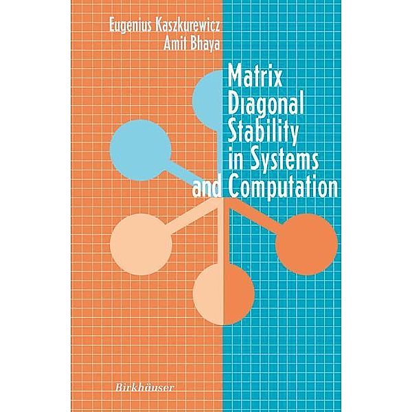 Matrix Diagonal Stability in Systems and Computation, Amit Bhaya, Eugenius Kaszkurewicz