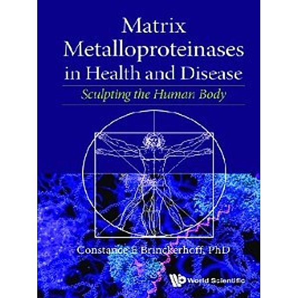 Matrix Metalloproteinases in Health and Disease, Constance E Brinckerhoff