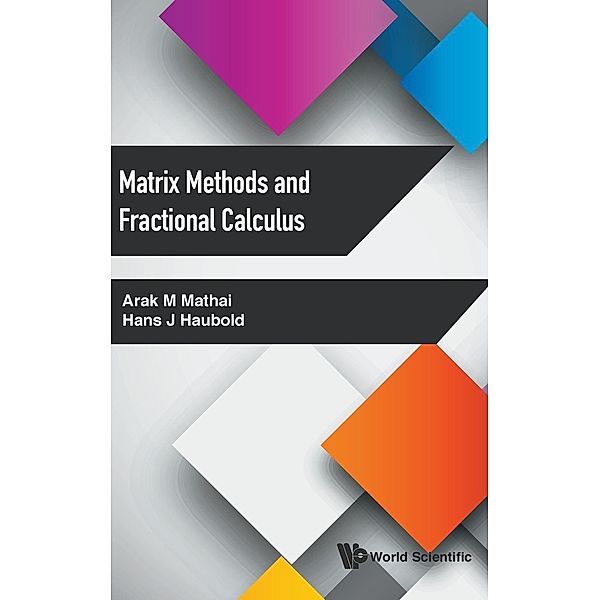 Matrix Methods and Fractional Calculus, Arak M Mathai, Hans J Haubold