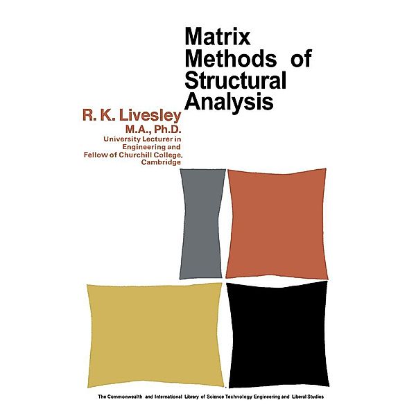 Matrix Methods of Structural Analysis, R. K. Livesley