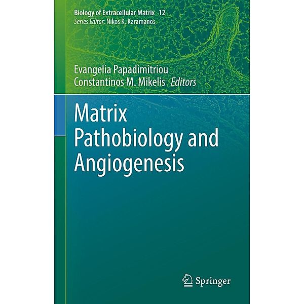 Matrix Pathobiology and Angiogenesis / Biology of Extracellular Matrix Bd.12