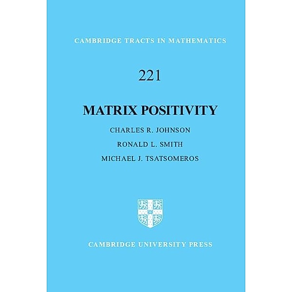 Matrix Positivity / Cambridge Tracts in Mathematics, Charles R. Johnson