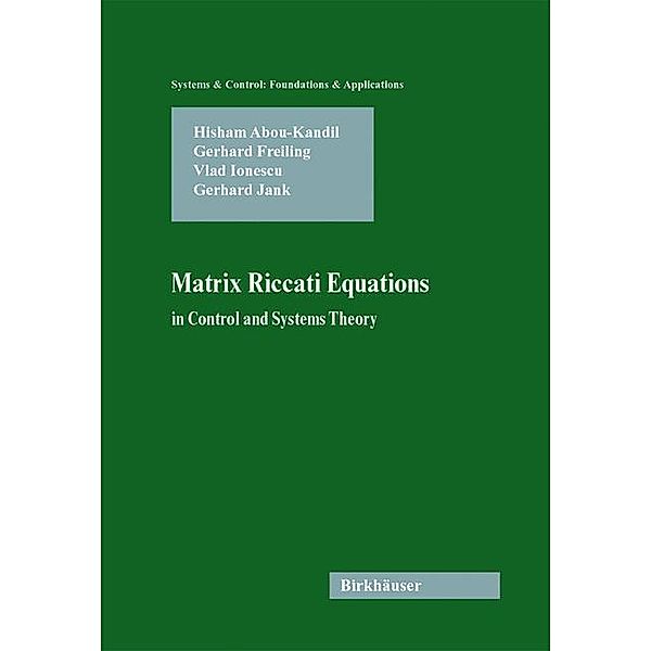 Matrix Riccati Equations in Control and Systems Theory, Hisham Abou-Kandil, Gerhard Freiling, Vlad Ionescu