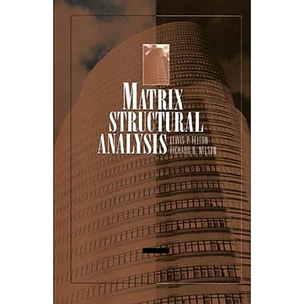 Matrix Structural Analysis, Lewis P. Felton, Richard B. Nelson