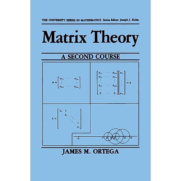 Matrix Theory: A Second Course, James M. Ortega